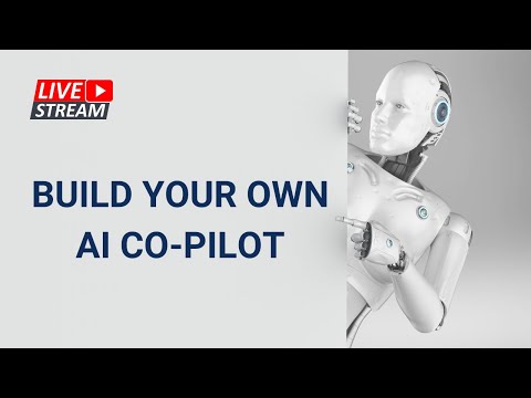 Build Your Own AI-Copilot - Live Workshop