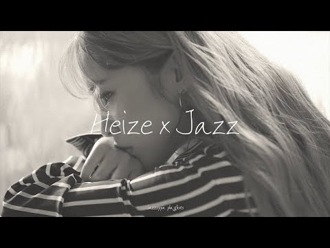 'JEIZE' | Heize Jazz Arrangement Playlist [playlist]