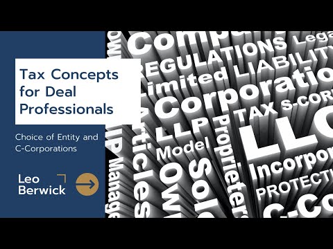 Tax Concepts for Deal Professionals: Choice of Entity and C-Corporations