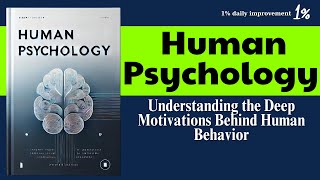 Human Psychology: Understanding the Deep Motivations Behind Human Behavior  | Audiobook