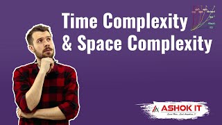 Time Complexity and Space Complexity | Work Shop | Ashok IT