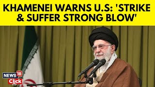 U.S Vs Iran War News | Tehran's Rejects Trump's Proposal, Challenges Trump's Bombing Threat | N18G