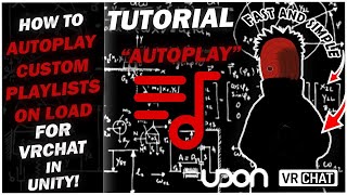 HOW TO AUTOPLAY VIDEO PLAYER CUSTOM PLAYLISTS ON LOAD IN UNITY FOR VRChat | Unity Tutorial