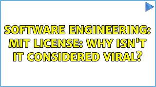Software Engineering: MIT License: Why isn't it considered viral? (2 Solutions!!)
