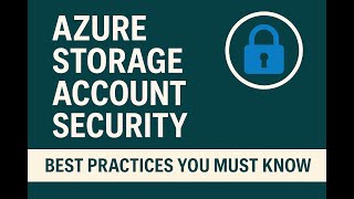 Secure Your Azure Storage Account ✅ | Must-Know Tips for 2025 | Day-5