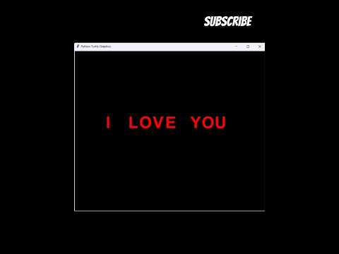 Animated I LOVE YOU text using python #python #coading #turtle #code #cse #education #tech #program