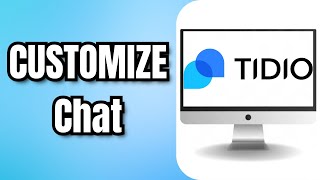 How To CUSTOMIZE Tidio Chat