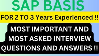 "SAP BASIS" For 2 TO 3 Years Experienced, Most Asked Interview Q&A to succeed in Interviews !!