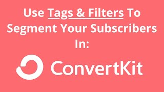 ConvertKit Tutorial: How To Tag, Link & Filter In ConvertKit