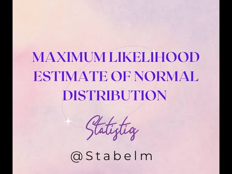 Maximum Likelihood Estimate of Normal Distribution (MLE @stabelm )