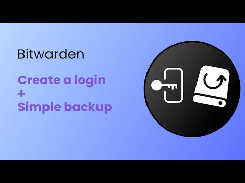 Bitwarden Basics and Simple Backup
