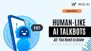 Human-like AI Talkbots: All You Need to Know| Voicebots | Conversational AI | WIZ.AI