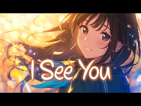 「Nightcore」 I See You - Dabin x Nurko x Skylar Grey ♡ (Lyrics)