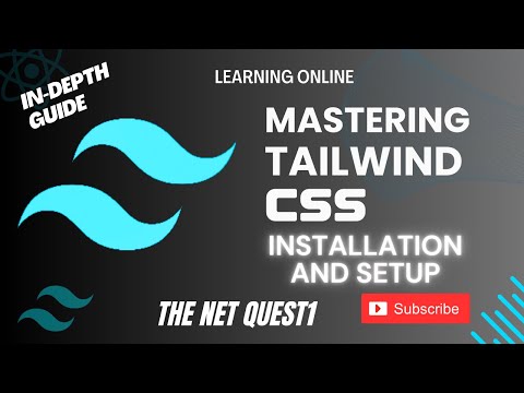 Mastering Tailwind CSS - An In-Depth Guide | Tailwind Installation and setup