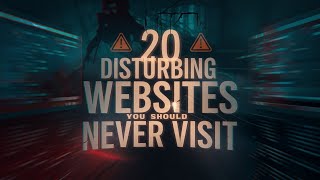 20 Disturbing Websites You Should NEVER Visit | Shocking & Illegal Hidden Corners of the Internet