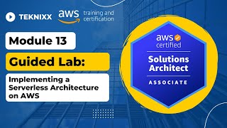 Module 13 Guided Lab 2 Implementing a Serverless Architecture on AWS