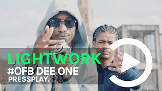 #OFB Dee One - Lightwork Freestyle | Pressplay