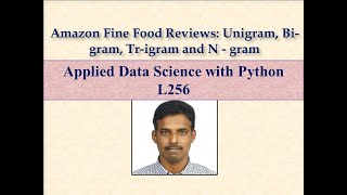 Amazon Fine Food Review Dataset-Unigram, Bigram, Trigram and N gram LEC 256