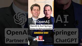 OpenAI & Axel Springer Partner for News on ChatGPT. #chatgpt #openai #news #newschannel #ai