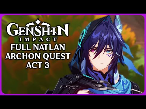 Full Natlan Archon Quest Act 3 - Genshin Impact 5.1