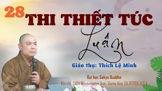 #atydam ☸️ Thầy Thích Lệ Minh 🙏 Thi Thiết Túc Luận - 28