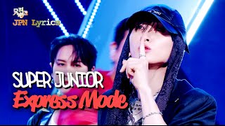 [🇯🇵JPN Lyrics] SUPER JUNIOR 슈퍼주니어 - Express Mode | KBS WORLD TV 250711