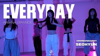 EVERYDAY - ARIANA GRANDE I  SEOHYUN Choreography / Urban Play Dance Academy