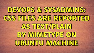 DevOps & SysAdmins: css files are reported as text/plain by mimetype on ubuntu machine