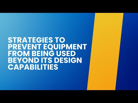 What strategies can be employed to prevent equipment from being used beyond its design capabilities?
