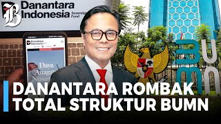 Danantara Siap Pangkas Jumlah BUMN Jadi 200 Perusahaan