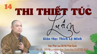 #atydam ☸️ Thầy Thích Lệ Minh 🙏 Thi Thiết Túc Luận - 14