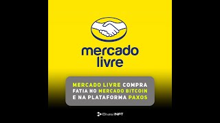 Mercado Livre compra fatia no Mercado Bitcoin e na plataforma Paxos | BrasilNFT