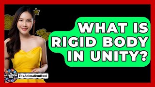 What Is Rigid Body In Unity? - The Animation Reel