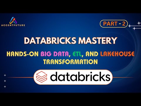 Databricks Mastery Hands On Big Data, ETL, and Lakehouse Transformation - Part 2