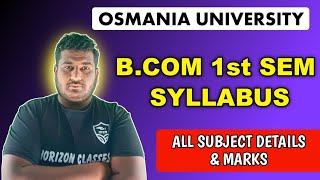B.Com 1st Sem Syllabus | Osmania University | All Subjects Details and Marks | Horizon Classes | MS