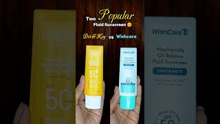 Dot & key Vitamin C vs Wishcare Niacinamide Fluid Sunscreen #acneproneskin #dotandkey #wishcare
