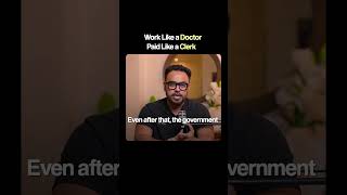 Work like a Doctor, Paid like a clerk!