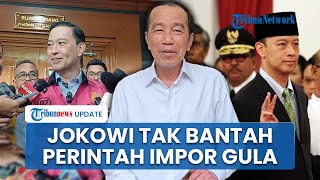 Jokowi Jawab Pengakuan Tom Lembong yang Sebut Dirinya Beri Perintah Impor Gula, Tak Menampik