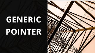 GENERIC POINTERS!!