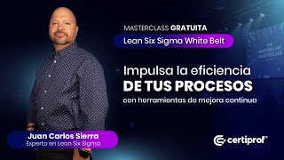 Impulsa la eficiencia de tus procesos con Lean Six Sigma White Belt