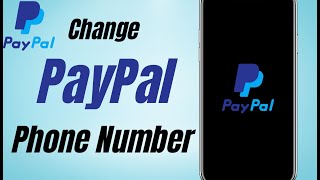 How To Change Phone Number On PayPal 2024