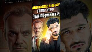 Additional Biology from NIOS for NEET Valid or Not? 🤔 | Must Watch  #NEET2025