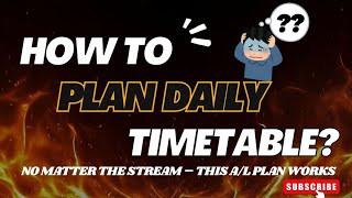 Time Management | The Perfect A/L Daily Timetable – Fits All Streams : Science, Commerce, Arts, Tech