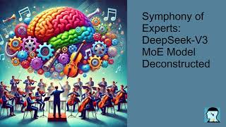 Symphony of Experts:DeepSeek-V3 Mixture-of-Experts(MoE) Model Deconstructed