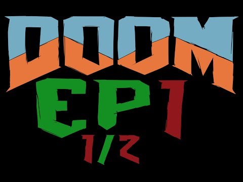 [UV Doom] Doom 1 Ep1 Part 1/2