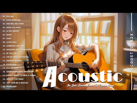 Best Acoustic Songs Collection - Acoustic Guitar Covers Of Popular Songs - Chill Acoustic Love Songs