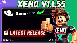 Xeno Executor v1.1.55 🚀 - Best Roblox Executor for PC 2025 [Latest Version]