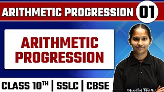 ARITHMETIC PROGRESSION - 01 | Arithmetic Progression | Maths | Class 10th / SSLC / CBSE