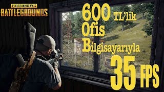 600 TL'lik hp 6200 Ofis Bilgisayarı ile PUBG Oynanır mı?