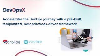 DevOpsX: Pre-built, Templatized, IaC & DevOps Framework for Snowflake